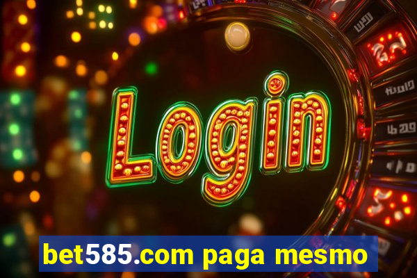 bet585.com paga mesmo